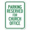 Signmission Parking Reserved for Church Office Heavy-Gauge Alum Rust Proof Parking Sign, 18" x 24", A-1824-23394 A-1824-23394 - alternate 1